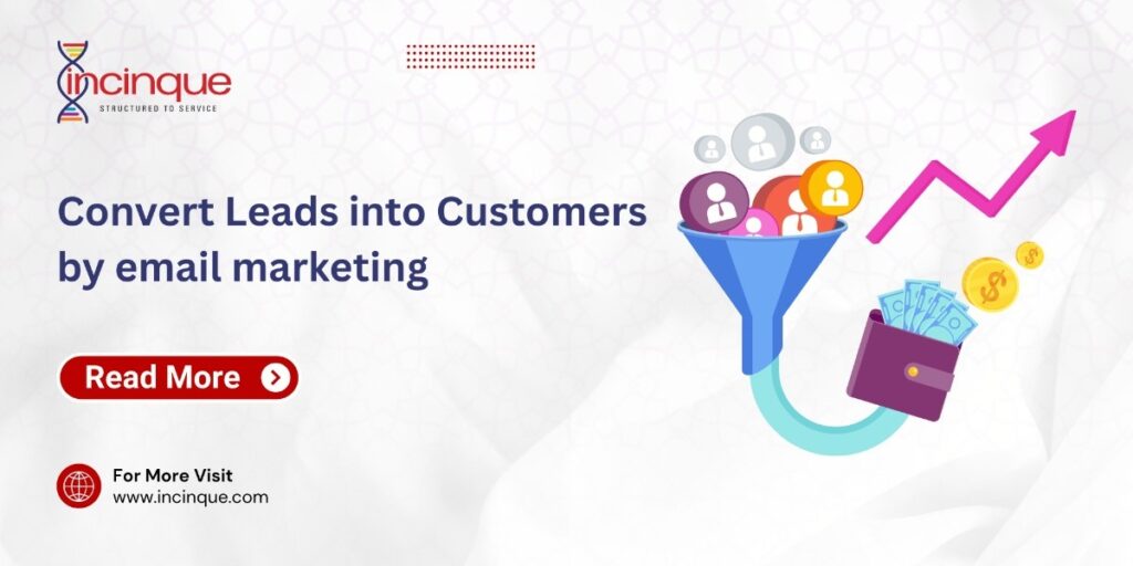 Convert Leads into Customers By email marketing