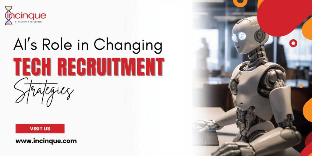 AI’s Role in Changing Tech Recruitment Strategies
